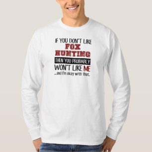 T-shirt Si vous n'aimez pas le cool de chasse de Fox
