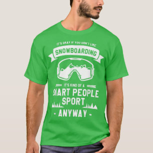 T-shirt Si vous n'aimez pas le snowboard Snowboard
