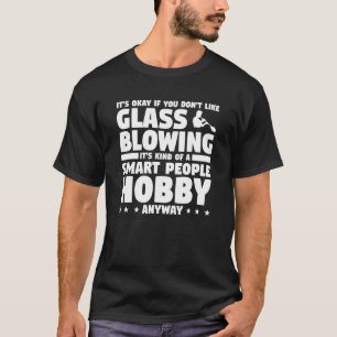 T-shirt Si vous n'aimez pas le verre souffler Glassblo