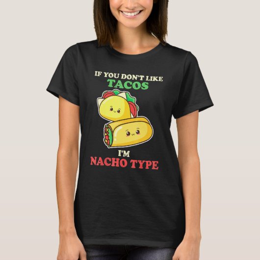 T-shirt Si Vous N'Aimez Pas Tacos Im Nacho Nachos Chips Ch (Devant)
