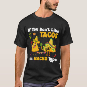 T-shirt Si vous n'aimez pas Tacos Je suis Nacho Type Cinco