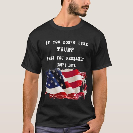 T-shirt si vous n'aimez pas trump alors vous n'aimez proba (Devant)