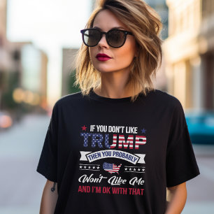 T-shirt Si vous n'aimez pas Trump, vous ne m'aimerez pas