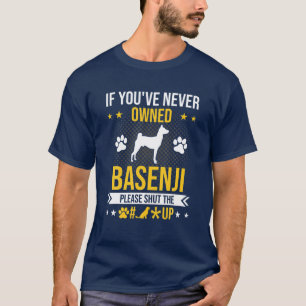 T-shirt Si vous n'avez jamais possédé Basenji ferme l'Amou