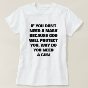 T-shirt Si vous n'avez pas besoin de masque, pourquoi avez