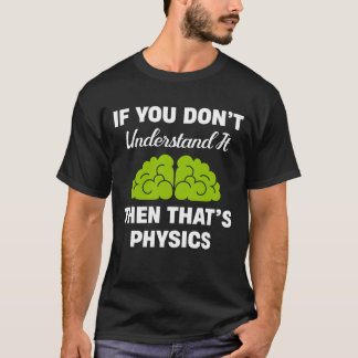 T-shirt Si vous ne comprenez pas, c'est de la physique rét