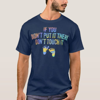 T-shirt Si vous ne l'avez pas mis là ne le touchez pas drô