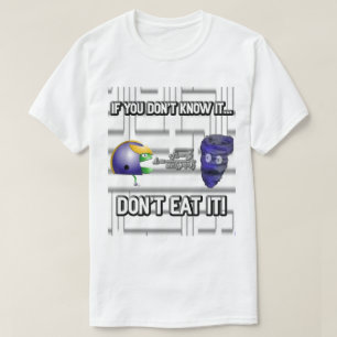 T-shirt Si vous ne le savez pas, ne le mangez pas !