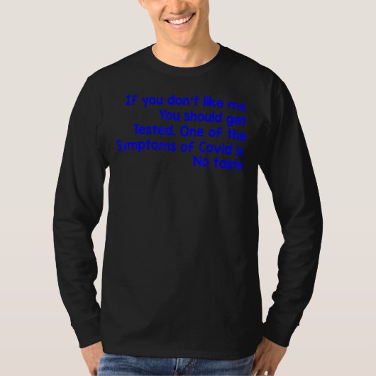 T-shirt Si vous ne m'aimez pas, vous devriez être testé 13 (Devant)