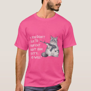 T-shirt Si Vous Ne Parlez Pas À Votre Chat De La Sécurité 