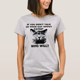T-SHIRT SI VOUS NE PARLEZ PAS DE CATNIP À VOTRE CHAT...