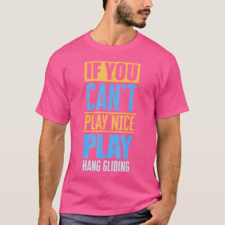 T-shirt Si vous ne pouvez pas jouer gentiment, faites du v