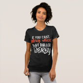 T-SHIRT SI VOUS NE POUVEZ PAS JOUER JOLIMENT ROLLER DERBY  (Devant entier)