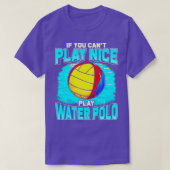 T-shirt Si Vous Ne Pouvez Pas Jouer Nice Jouer Water Polo (Design devant)