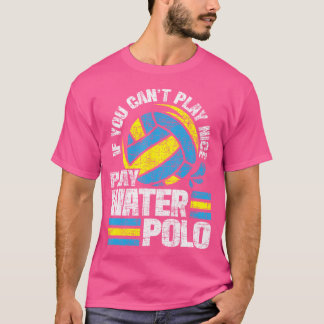 T-shirt Si Vous Ne Pouvez Pas Jouer Nice Water Polo - Goal