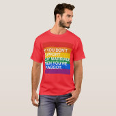 T-SHIRT SI VOUS NE SOUTENEZ PAS LE MARIAGE HOMOSEXUEL (Devant entier)