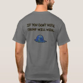 T-shirt Si vous ne votez pas, Trump gagnera. (Dos)