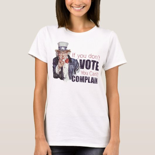 T-shirt Si vous ne votez pas, vous ne pouvez pas vous (Devant)