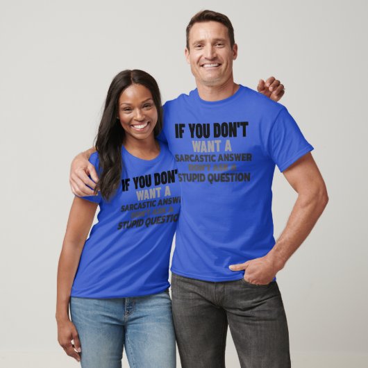 T-shirt Si Vous Ne Voulez Pas Une Réponse Sarcastique Drôl (Unisexe)