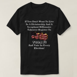 T-shirt Si vous ne voulez pas vivre dans une dictature....