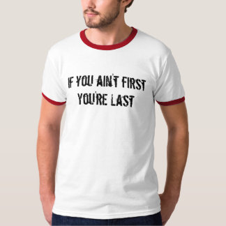 T-shirt Si vous n'êtes pas bout de firstYou're