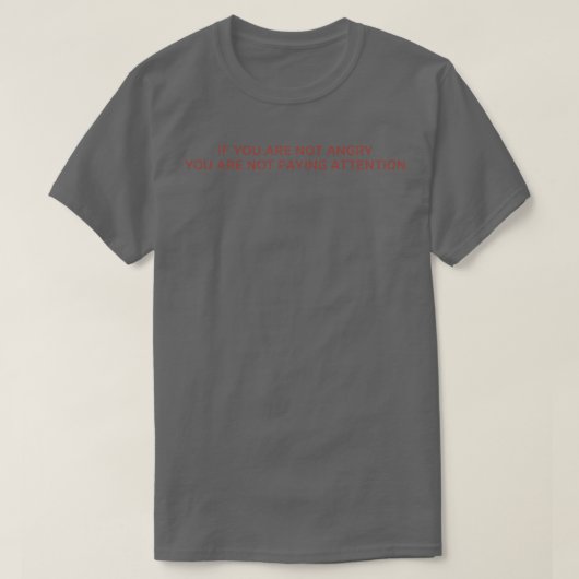 T-shirt Si Vous N'Êtes Pas En Colère (Design devant)