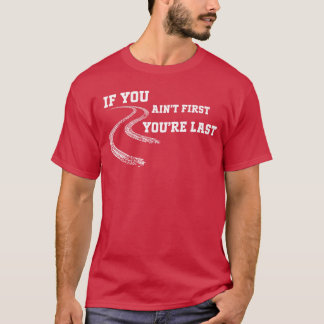 T-shirt Si vous n'êtes pas premier, vous êtes dernier Cour