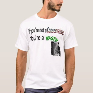 T-shirt Si vous n'êtes pas un conservateur, vous êtes de