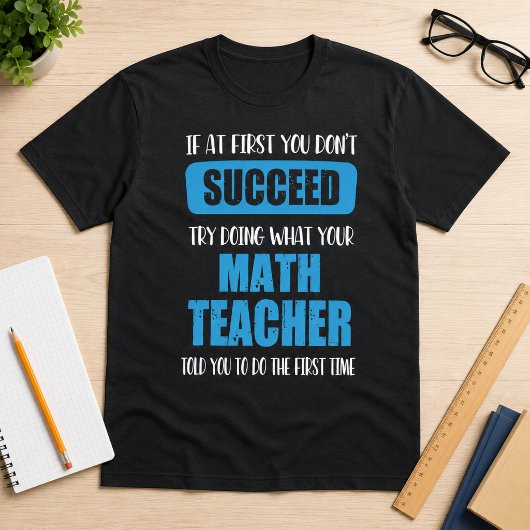 T-shirt Si vous n'y arrivez pas – Citation drôle de profes