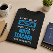 T-shirt Si vous n'y arrivez pas – Citation drôle de profes