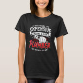 T-shirt Si vous pensez que c'est cher Master Plumbing Pipe (Devant)
