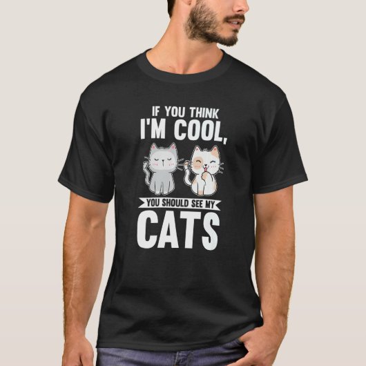 T-shirt Si vous pensez que je suis Cool, vous devriez voir (Devant)