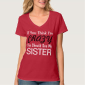 T-shirt Si vous pensez que je suis fou vous devriez voir (Devant)