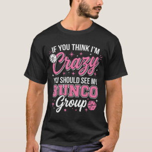 T-shirt Si vous pensez que je suis fou, vous devriez voir