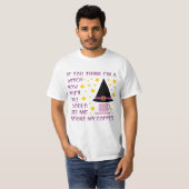 T-SHIRT SI VOUS PENSEZ QUE JE SUIS UN TÉMOIN MAINTENANT... (Devant entier)