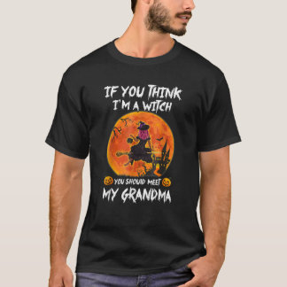T-shirt Si vous pensez que je suis une sorcière devrait re