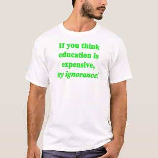 T-shirt Si Vous Pensez Que L'Éducation Est Chère... (Vert)