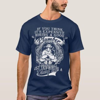 T-shirt Si vous pensez son plombier cher