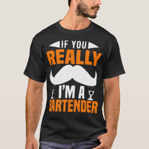 T-shirt Si vous pensez vraiment que je suis un barman drôl