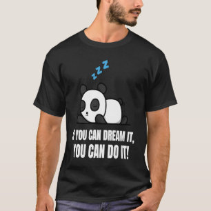 T-shirt Si Vous Pouvez Le Rêver Vous Pouvez Le Faire Panda