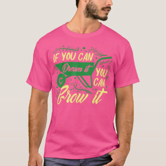 T-shirt Si vous pouvez le rêver, vous pouvez le faire pous