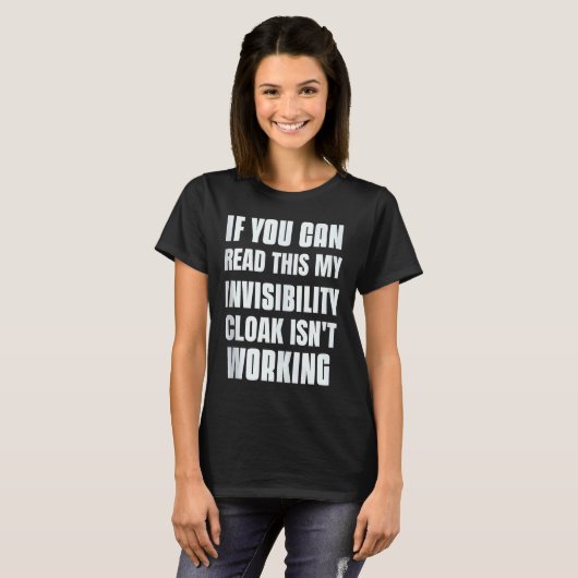 T-shirt Si vous pouvez lire ceci Mon invisibilité Cloak n' (Devant entier)