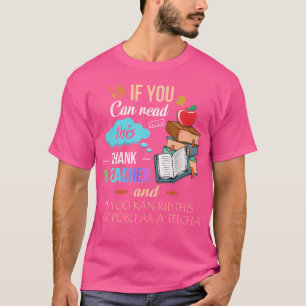 T-shirt Si vous pouvez lire ceci, remerciez un professeur