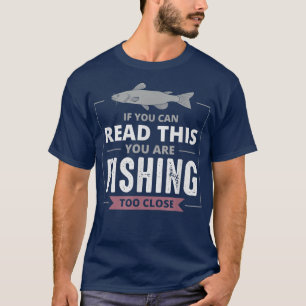 T-shirt Si Vous Pouvez Lire Ceci Vous Pêchez Trop Près Fis