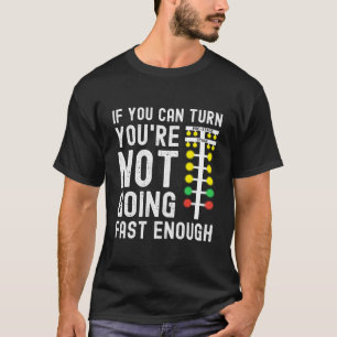 T-shirt Si vous pouvez tourner, vous n'allez pas assez vit