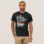 T-shirt Si vous questionnez ma sexualité (Devant entier)