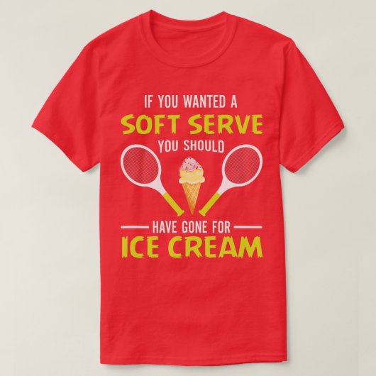 T-shirt Si Vous Recherché Un Soft Serve Funny tennis Love (Design devant)