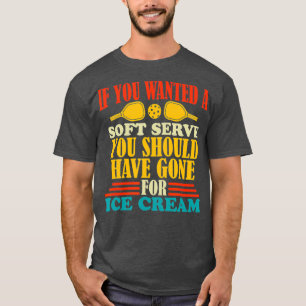 T-shirt Si vous Recherché un Soft Servez Pickleball Sport