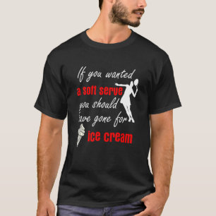 T-shirt Si Vous Recherché Un Soft Servez Tennis