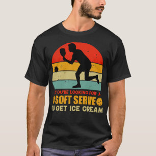 T-shirt Si vous recherchez un Pickleball Soft Serve